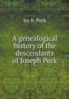 A Genealogical History of the Descendants of Joseph Peck - Book