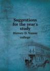 Suggestions for the Year's Study History D. Vassar College - Book