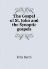 The Gospel of St. John and the Synoptic Gospels - Book