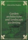 Garden Architecture and Landscape Gardening - Book