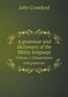 A Grammar and Dictionary of the Malay Language Volume 1. Dessertation and Grammar - Book