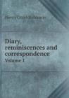 Diary, Reminiscences and Correspondence Volume 1 - Book