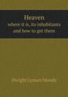 Heaven Where It Is, Its Inhabitants and How to Get There - Book