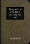 Story of the Wild West and Camp-Fire Chats - Book