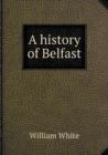 A History of Belfast - Book