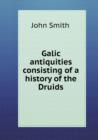 Galic antiquities consisting of a history of the Druids - Book