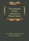The Genesis of the American Prayer Book - Book