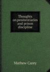 Thoughts on Penitentiaries and Prison Discipline - Book