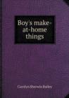 Boy's Make-At-Home Things - Book