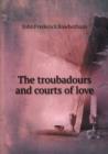The Troubadours and Courts of Love - Book