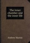 The Inner Chamber and the Inner Life - Book