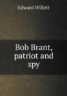 Bob Brant, Patriot and Spy - Book