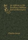 An Address to His Excellency William Earl of Harrington - Book