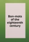 Bon-Mots of the Eighteenth Century - Book