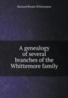 A Genealogy of Several Branches of the Whittemore Family - Book