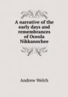 A Narrative of the Early Days and Remembrances of Oceola Nikkanochee - Book
