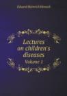 Lectures on Children's Diseases Volume 1 - Book