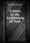 A Letter to the Archbishop of York - Book