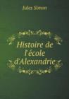 Histoire de l'E&#769;cole d'Alexandrie - Book