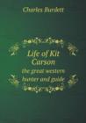 Life of Kit Carson the Great Western Hunter and Guide - Book
