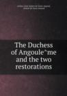 The Duchess of Angoule&#770;me and the Two Restorations - Book