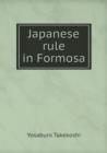 Japanese Rule in Formosa - Book