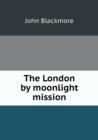 The London by Moonlight Mission - Book