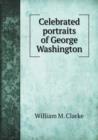 Celebrated Portraits of George Washington - Book