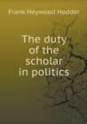 The Duty of the Scholar in Politics - Book