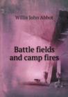 Battle Fields and Camp Fires - Book