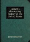 Barnes's Elementary History of the United States - Book