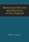 Memorial of the Iron Manufacturers of New England - Book