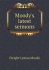 Moody's Latest Sermons - Book