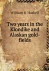 Two Years in the Klondike and Alaskan Gold-Fields - Book