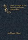 Little Journeys to the Homes of Eminent Orators Pitt - Book