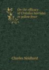 On the Efficacy of Crotalus Horridus in Yellow Fever - Book