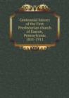 Centennial History of the First Presbyterian Church of Easton, Pennsylvania 1811-1911 - Book