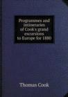 Programmes and Intineraries of Cook's Grand Excursions to Europe for 1880 - Book