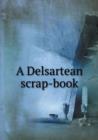 A Delsartean Scrap-Book - Book