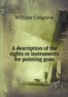 A Description of the Sights or Instruments for Pointing Guns - Book