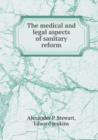 The Medical and Legal Aspects of Sanitary Reform - Book