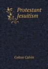 Protestant Jesuitism - Book