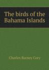 The Birds of the Bahama Islands - Book