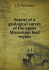 Report of a Geological Survey of the Upper Mississippi Lead Region - Book