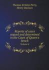Reports of Cases Argued and Determined in the Court of Queen's Bench Volume 4 - Book