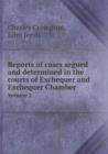 Reports of Cases Argued and Determined in the Courts of Exchequer and Exchequer Chamber Volume 2 - Book