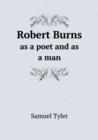 Robert Burns as a Poet and as a Man - Book