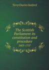 The Scottish Parliament Its Constitution and Procedure 1603-1707 - Book