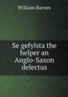 Se Gefylsta the Helper an Anglo-Saxon Delectus - Book
