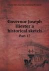 Governor Joseph Hiester a Historical Sketch Part 17 - Book